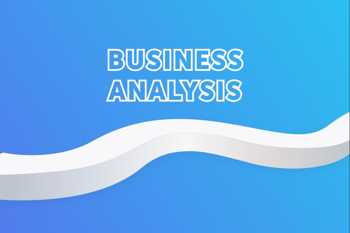 A beginner’s guide to business analysis: the first steps to getting started in the profession